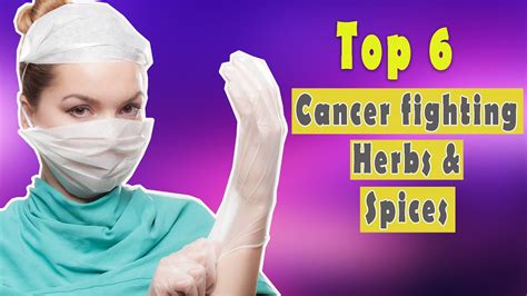 Top 6 Cancer Fighting Herbs And Spices Youtube