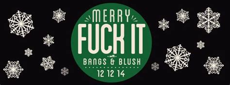 Merry Fuck It