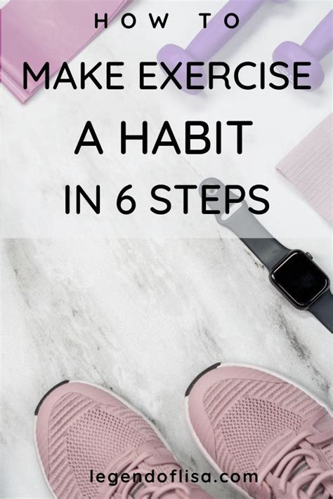 How To Make Exercise A Habit In 6 Steps Legend Of Lisa Habits