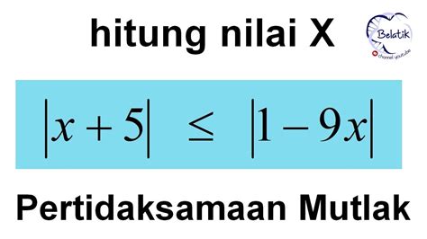 Penjelasan Detail Pertidaksamaan Nilai Mutlak Di Ruas Kanan And Kiri