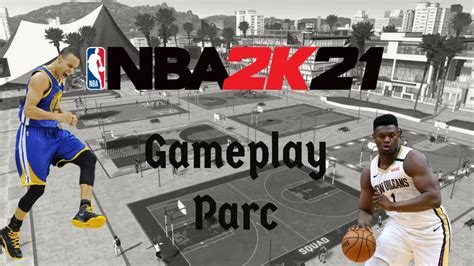 Gameplay Parc Nba 2k21 Youtube