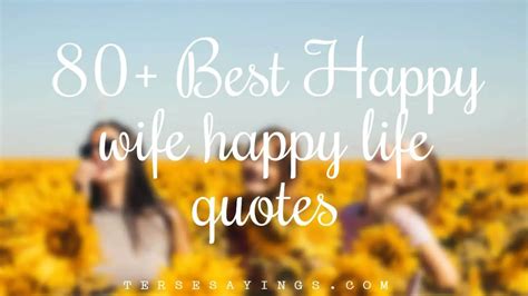 80 Best Happy Wife Happy Life Quotes