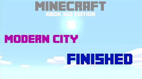 Minecraft Modern City Finished Xbox Version Youtube