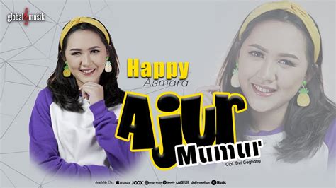 Indahnya dari pandangan aku hilang arah lemas dalam asmara. Lirik lagu Happy Asmara - Ajur Mumur [+Terjemahan ...