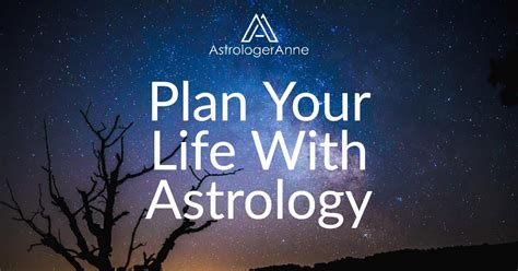 Plan Your Life With Astrology And Horoscopes • AstrologerAnne