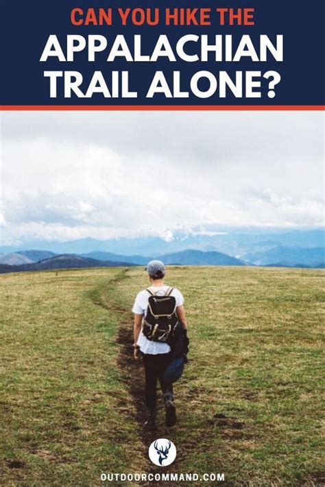 Can You Hike The Appalachian Trail Alone Outdoor Command In 2020