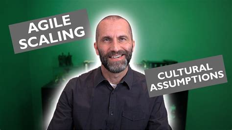 Agile Scaling Foundations Cultural Assumptions Part 1 Youtube