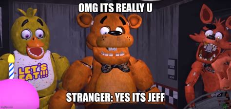 Fnaf Freddy Fazbear Memes And S Imgflip Images And Photos Finder