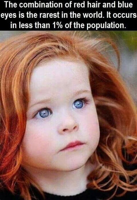 The occurrence of blue eyes is a recessive trait. "The combination of red hair and blue eyes is the rarest ...