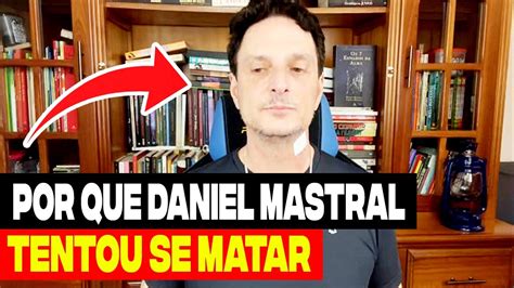 Daniel Mastral Tentou Se Mat4r O Que EstÁ Acontecendo Com Ele RevelaÇÕes Chocantes Assista