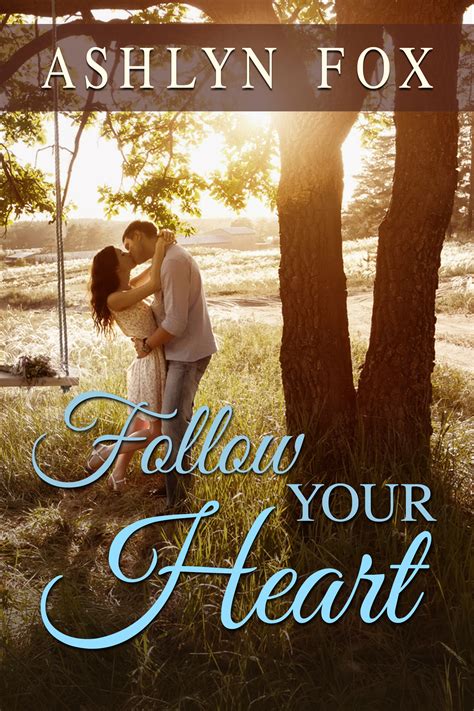 Smashwords Follow Your Heart A Book By Ashlyn Fox