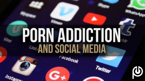 Porn Addiction And Social Media Youtube