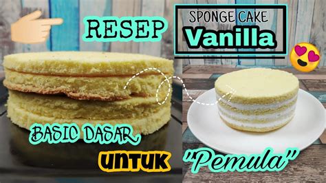 Resep Membuat Sponge Cake Vanilla Basic Dasar Buat Pemula Hasil