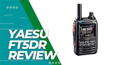 Yaesu Ft5dr Honest Review Wholly Outdoor