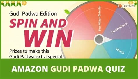 Amazon Gudi Padwa Edition Quiz Answers Today Spin And Win Prizes Tophunt