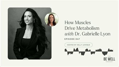 47 How Muscles Drive Metabolism With Dr Gabrielle Lyon Youtube
