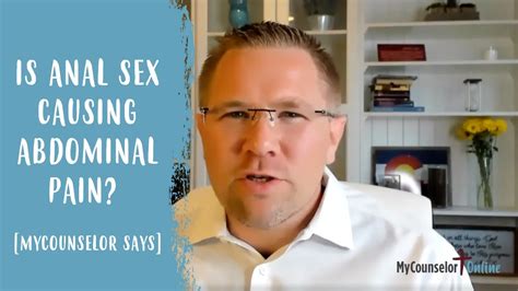 Is Anal Sex Causing Abdominal Pain [mycounselor Says] Youtube