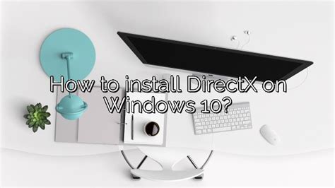 How To Install Directx On Windows 10 Depot Catalog