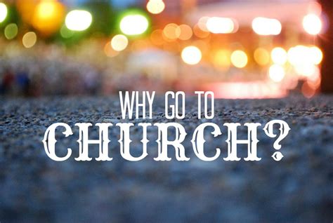 Why Go To Church Tabernacle