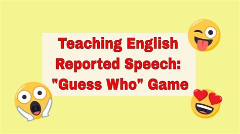 Activity For Teaching Reported Speech Guess Who Youtube