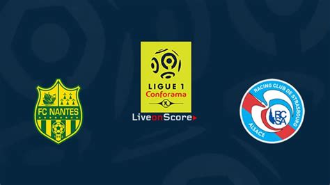 Check trip schedule and travel distance. Nantes vs Strasbourg Preview and Prediction Live stream ...
