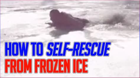 How To Self Rescue In The Event You Fall Through Frozen Ice Youtube