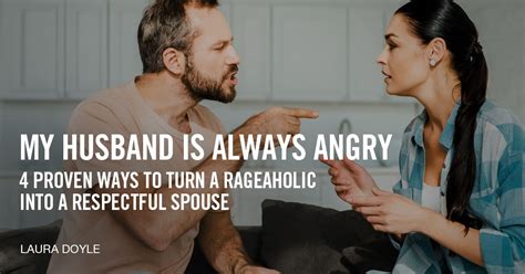 my husband is always angry [4 proven secrets that help ]