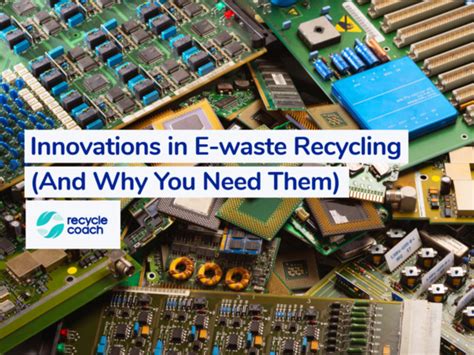 Innovations In E Waste Recycling And Why You Need Them Recycle Coach