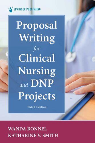 Proposal Writing For Clinical Nursing And Dnp Projects Third Edition