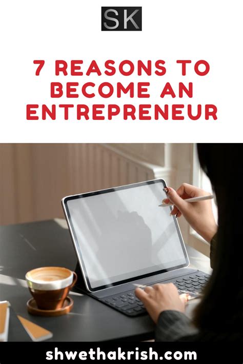 7 Reasons To Become An Entrepreneur Shwetha Krish