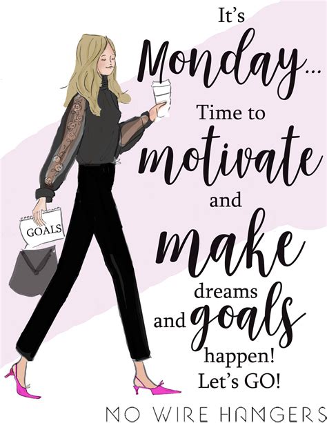 Its Monday Time To Motivate And Make Dream And Goals Happen Lets Go