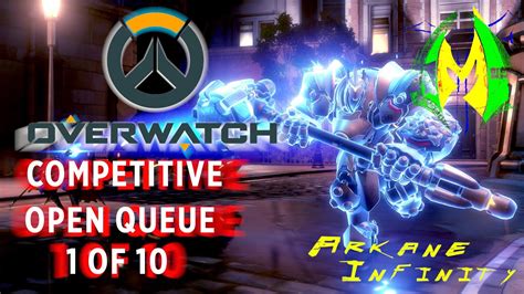 Overwatch Open Queue Competitive 1 Of 10 Arkane Infinity Gaming Youtube