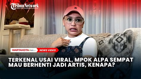 Terkenal Usai Viral Mpok Alpa Sempat Mau Berhenti Jadi Artis Kenapa