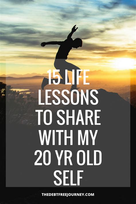 15 Life Lessons To Share With My 20 Year Old Self The Debt Free Journey