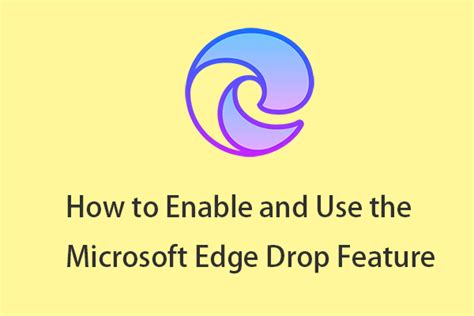 How To Enable And Use The Microsoft Edge Drop Feature