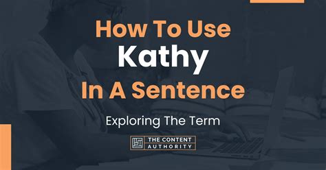 How To Use Kathy In A Sentence Exploring The Term