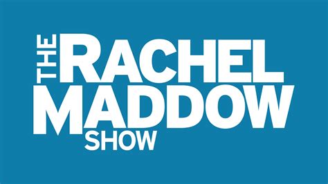 The Rachel Maddow Show