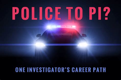 Police To Pi One Investigators Career Path