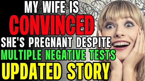 My Wife Is Convinced Shes Pregnant Even After Multiple Negative Tests Rrelationships Youtube