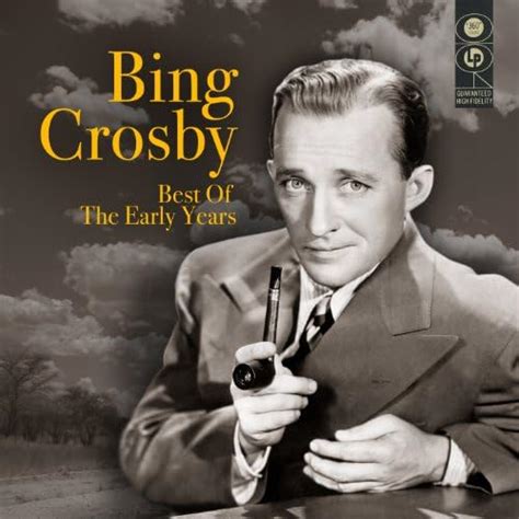 Best Of The Early Years By Bing Crosby On Amazon Music Uk