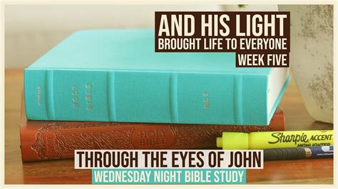 And His Light Brought Life To Everyone Through The Eyes Of John Week 5