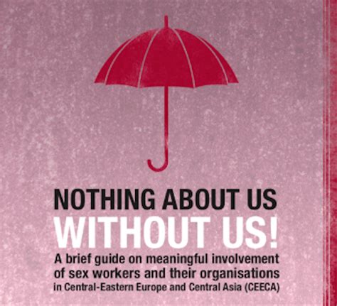 Nothing About Us Without Us A Brief Guide On Meaningful Involvement Of Sex Workers And Their