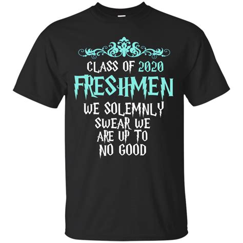Class Of 2020 Freshmen We Solemnly Swear We Are Up To No Good Cotton T
