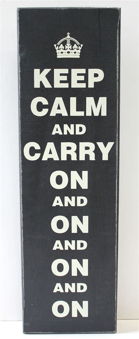 Keep Calm And Carry On And On Wood Block Sign Popular Sayings