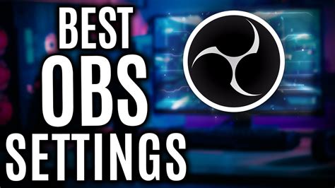 Best Obs Recording Settings Ultimate Obs Settings For High