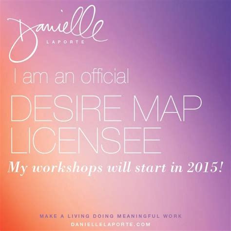 Desire Map With Me In 2015 The Desire Map Workshop Danielle Laporte