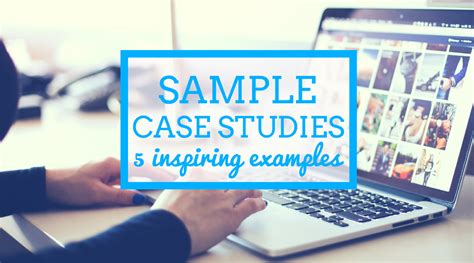 Case studies are among the most impactful types of content. Sample Case Study - 5 Example Case Studies for Inspiration