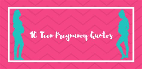 45 teen pregnancy memes ranked in order of popularity and relevancy. 10 Teen Pregnancy Quotes - Texas Adoption Center