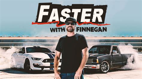 Faster With Finnegan Show - Full Episodes on Demand - MotorTrend