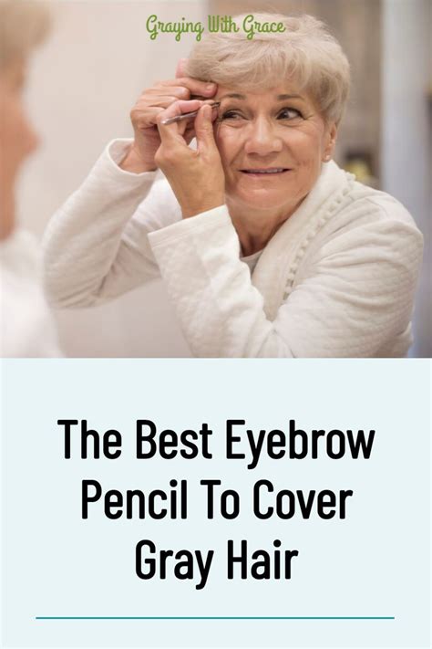 Grey Hair Eyebrow Color Grey Hair In Eyebrows Thin Eyebrows Grey Hair Color Remedy For White